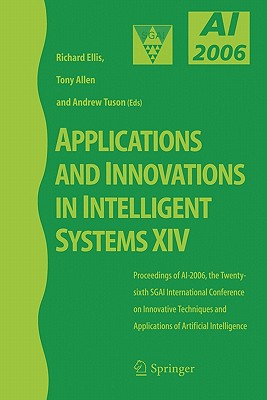 Applications and Innovations in Intelligent Systems XIV: Proceedings of AI-2006, the Twenty-sixth SGAI International Conference on Innovative Techniques and Applications of Artificial Intelligence