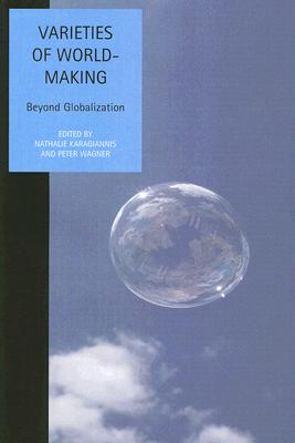 Varieties of World Making: Beyond Globalization (Liverpool University Press - Studies in European Regional Cultures)
