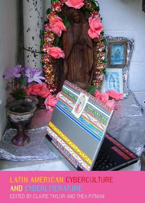 Latin American Cyberculture and Cyberliterature