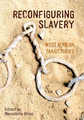 Image for Reconfiguring Slavery: West African Trajectories Reconfiguring Slavery: West African Trajectories