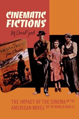 Cinematic Fictions: The Impact of the Cinema on the American Novel up to the Second World War