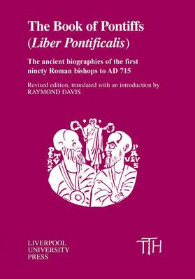 Image for Book of Pontiffs, The: Liber Pontificalis (Translated Texts for Historians LUP)