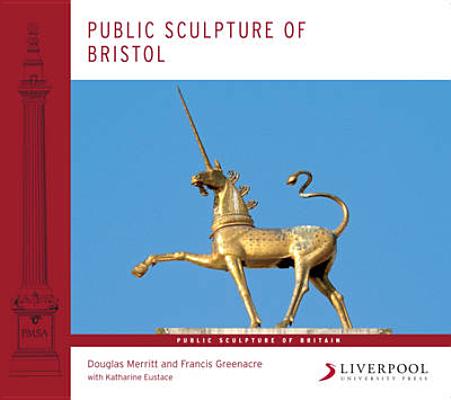 Public Sculpture of Bristol (Public Sculpture of Britain LUP)