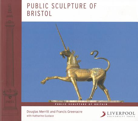 Public Sculpture of Bristol (Public Sculpture of Britain LUP)