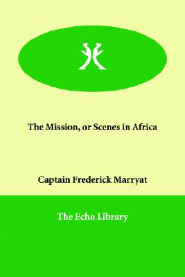 The Mission, or Scenes in Africa
