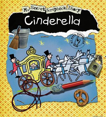 Cinderella (My Secret Scrapbook Diaries) (My Secret Scrapbook Diary)