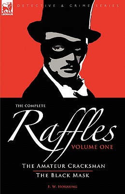 Image for The Complete Raffles: Volume 1: The Amateur Cracksman & The Black Mask