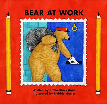 Bear at Work (Bear) (Bear, 7) [Paperback] Stella Blackstone and Debbie Harter