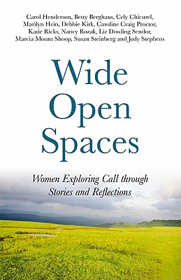 Image for Wide Open Spaces: Women Exploring Call through Stories and Reflections