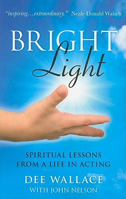 Bright Light: Spiritual Lessons from a Life in Acting