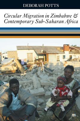 Circular Migration in Zimbabwe and Contemporary Sub-Saharan Africa [Hardcover] Potts, Deborah