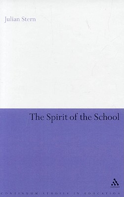 The Spirit of the School (Continuum Studies in Education (Hardcover))