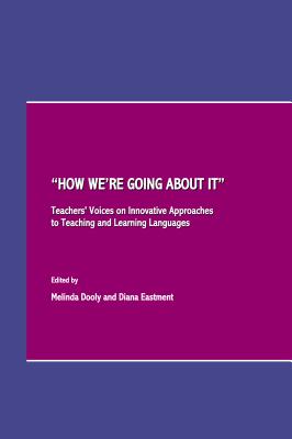 How we're going about it: Teachers' Voices on Innovative Approaches to Teaching and Learning Languages