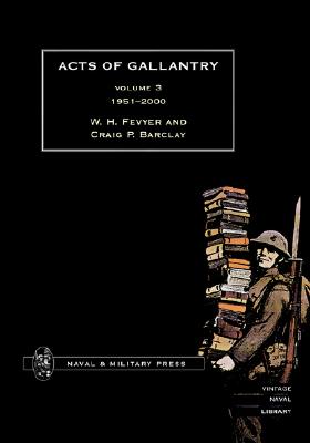 ACTS OF GALLANTRY Volume 3