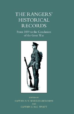 RANGERS' HISTORICAL RECORDS From 1859 to the Conclusion of the Great War