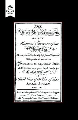 Soldier's Pocket Companion or the Manual Exercise of Our British Foot 1746