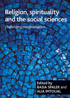 Religion, spirituality and the social sciences: Challenging marginalisation