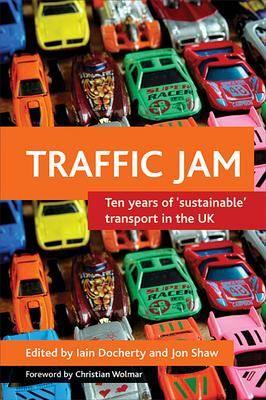 Traffic jam: Ten years of 'sustainable' transport in the UK