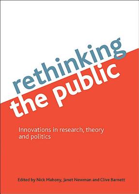 Rethinking the public: Innovations in research, theory and politics