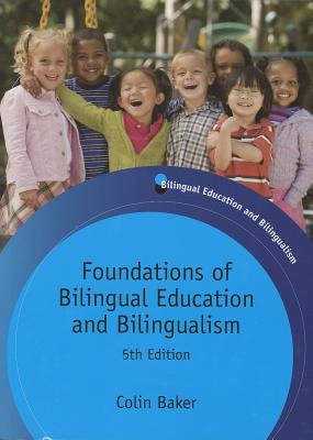 Foundations of Bilingual Education and Bilingualism (Bilingual Education & Bilingualism)