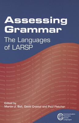Assessing Grammar: The Languages of LARSP (Communication Disorders Across Languages, 7)