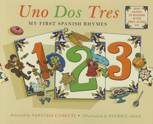 Uno Dos Tres: My First Spanish Rhymes (Spanish Edition)