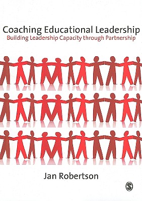 Coaching Educational Leadership: Building Leadership Capacity through Partnership (Published in association with the British Educational Leadership and Management Society)