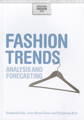 Fashion Trends: Analysis and Forecasting (Understanding Fashion)