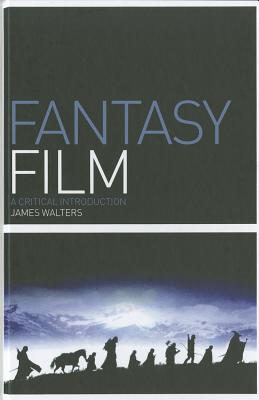 Fantasy Film: A Critical Introduction (Film Genres)