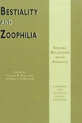 Bestiality and Zoophilia: Sexual Relations With Animals (Anthrozoos)