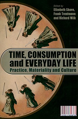 Time, Consumption and Everyday Life (Cultures of Consumption)