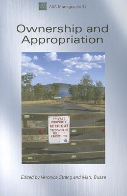 Ownership and Appropriation (ASA Monographs)