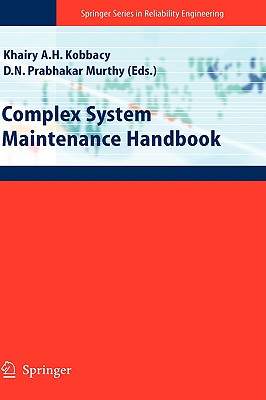 Complex System Maintenance Handbook (Springer Series in Reliability Engineering)