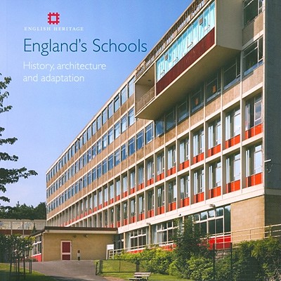 England's Schools: History, architecture and adaptation (Informed Conservation)
