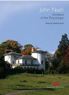 John Nash: Architect of the Picturesque (English Heritage)