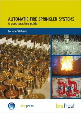 Automatic Fire Sprinkler Systems: A Good Practice Guide (FB 19)