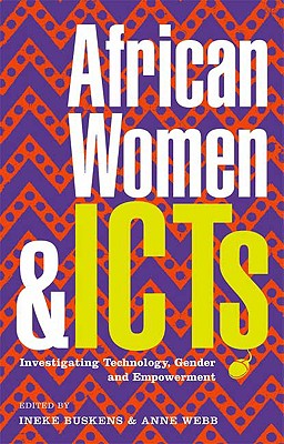 African Women and ICTs: Investigating technology, gender and empowerment