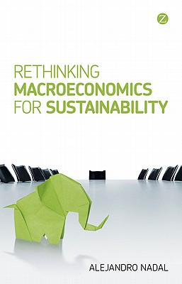Rethinking Macroeconomics for Sustainability (Development Matters)