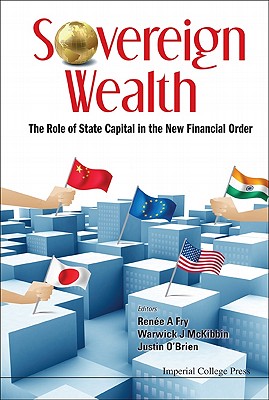 Sovereign Wealth: The Role of State Capital in the New Financial Order Image for Sovereign Wealth: The Role of State Capital in the New Financial Order