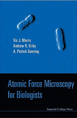 ATOMIC FORCE MICROSCOPY FOR BIOLOGISTS (2ND EDITION)