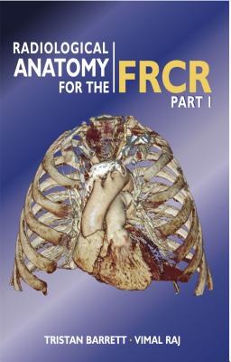 Radiological Anatomy for the FRCR