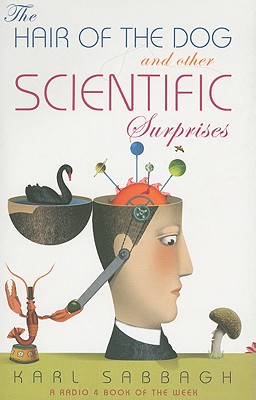 The Hair of the Dog and Other Scientific Surprises