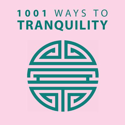1001 Ways to Tranquility (1001 Ways Series) Image for 1001 Ways to Tranquility (1001 Ways Series)