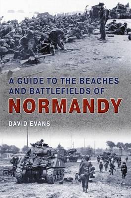 GUIDE OT THE BEACHES AND BATTLEFIELDS OF NORMANDY