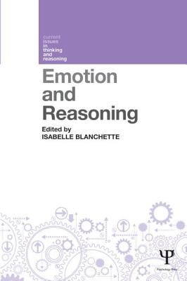 Emotion and Reasoning (Current Issues in Thinking and Reasoning)