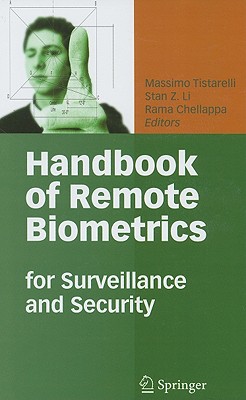 Handbook of Remote Biometrics: for Surveillance and Security (Advances in Computer Vision and Pattern Recognition)