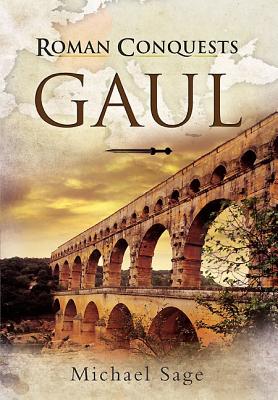Roman Conquests: Gaul Sage, Michael