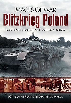 Blitzkrieg Poland: Rare Photographs from Wartime Archives (Images of War)