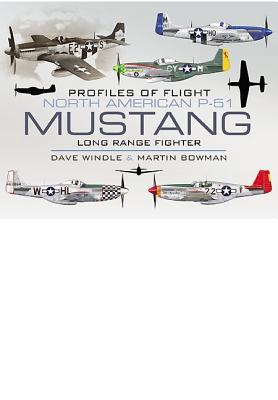 Profiles of Flight: North American P-51 Mustang: Long-range Fighter