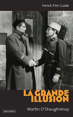 La Grande Illusion: French Film Guide (Cin -File French Film Guides)